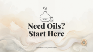 Need Oils? Start Here